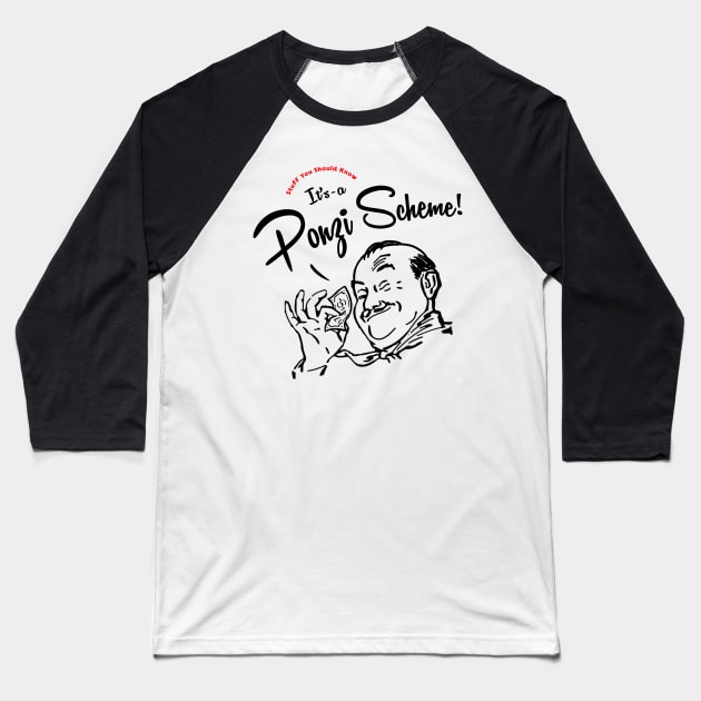 It's-a Ponzi Scheme! Baseball T-Shirt by sysk